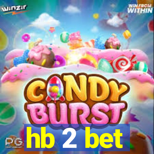 hb 2 bet